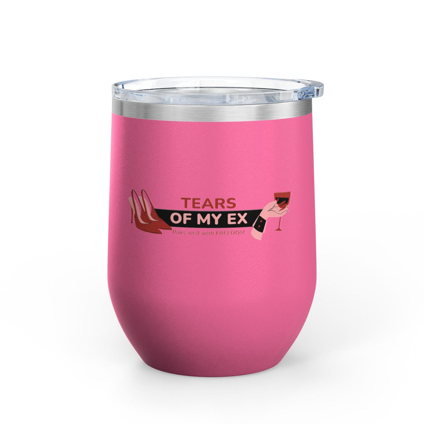 Wine Tumbler - "Tears of My Ex" - 12oz Insulated Cup for Wine Lovers