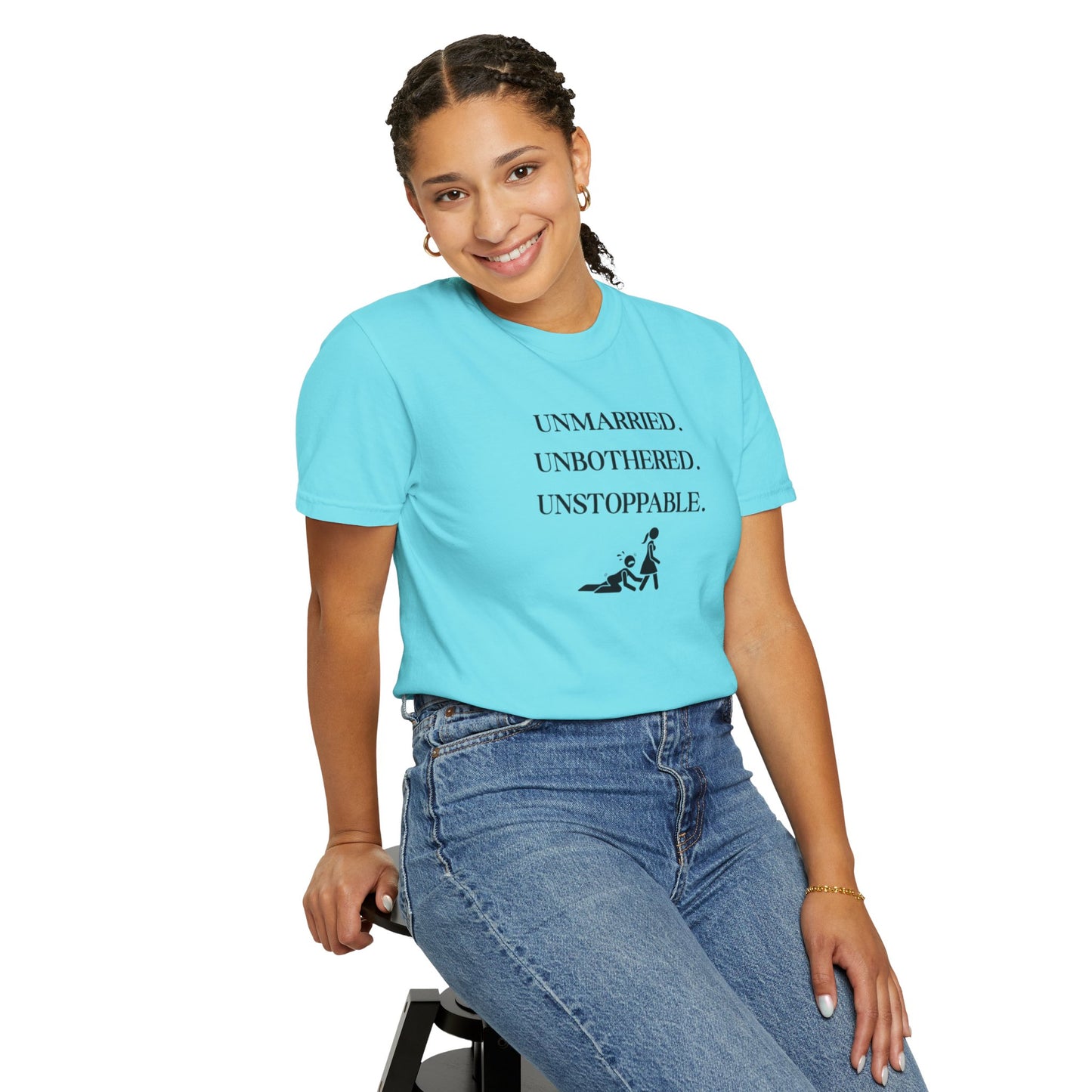 Unmarried. Unbothered. Unstoppable. T-Shirt