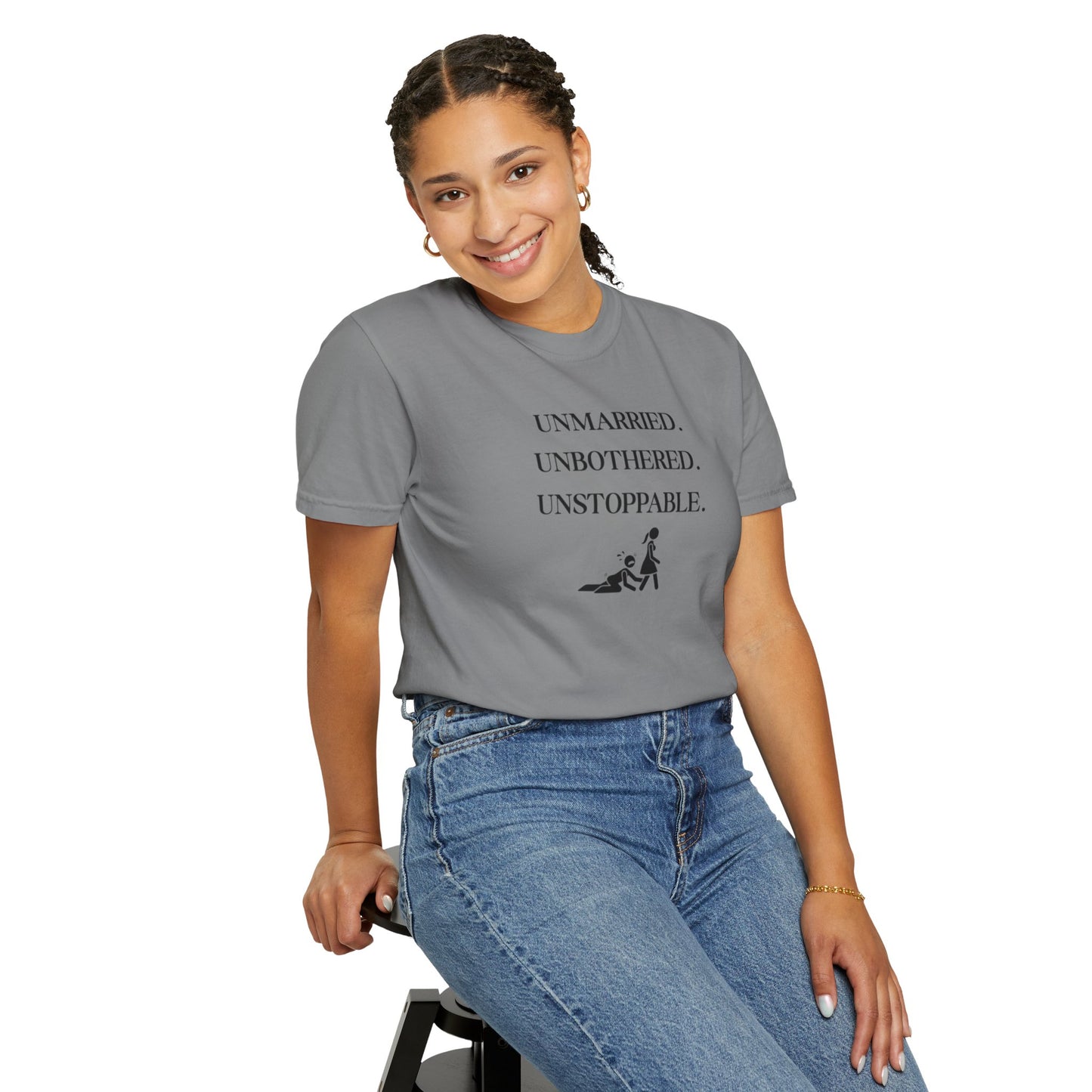 Unmarried. Unbothered. Unstoppable. T-Shirt