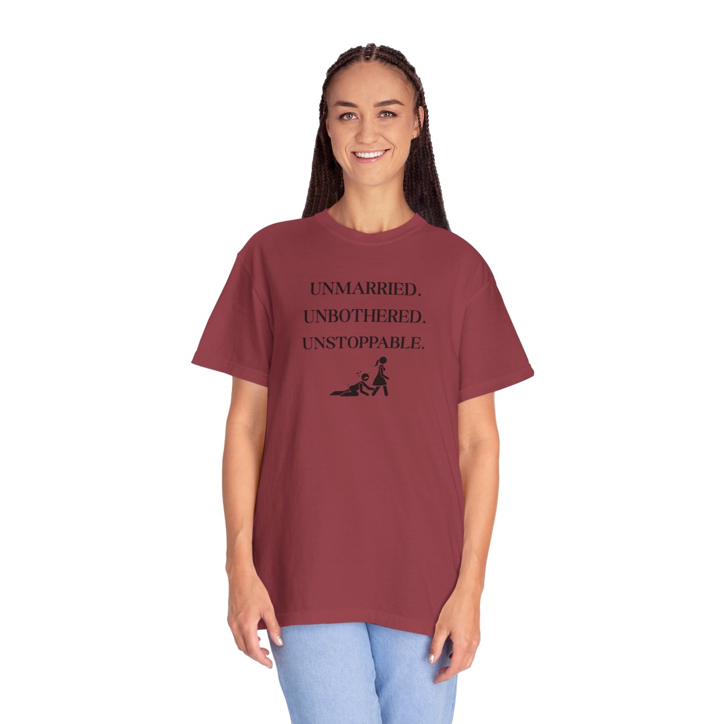 Unmarried. Unbothered. Unstoppable. T-Shirt