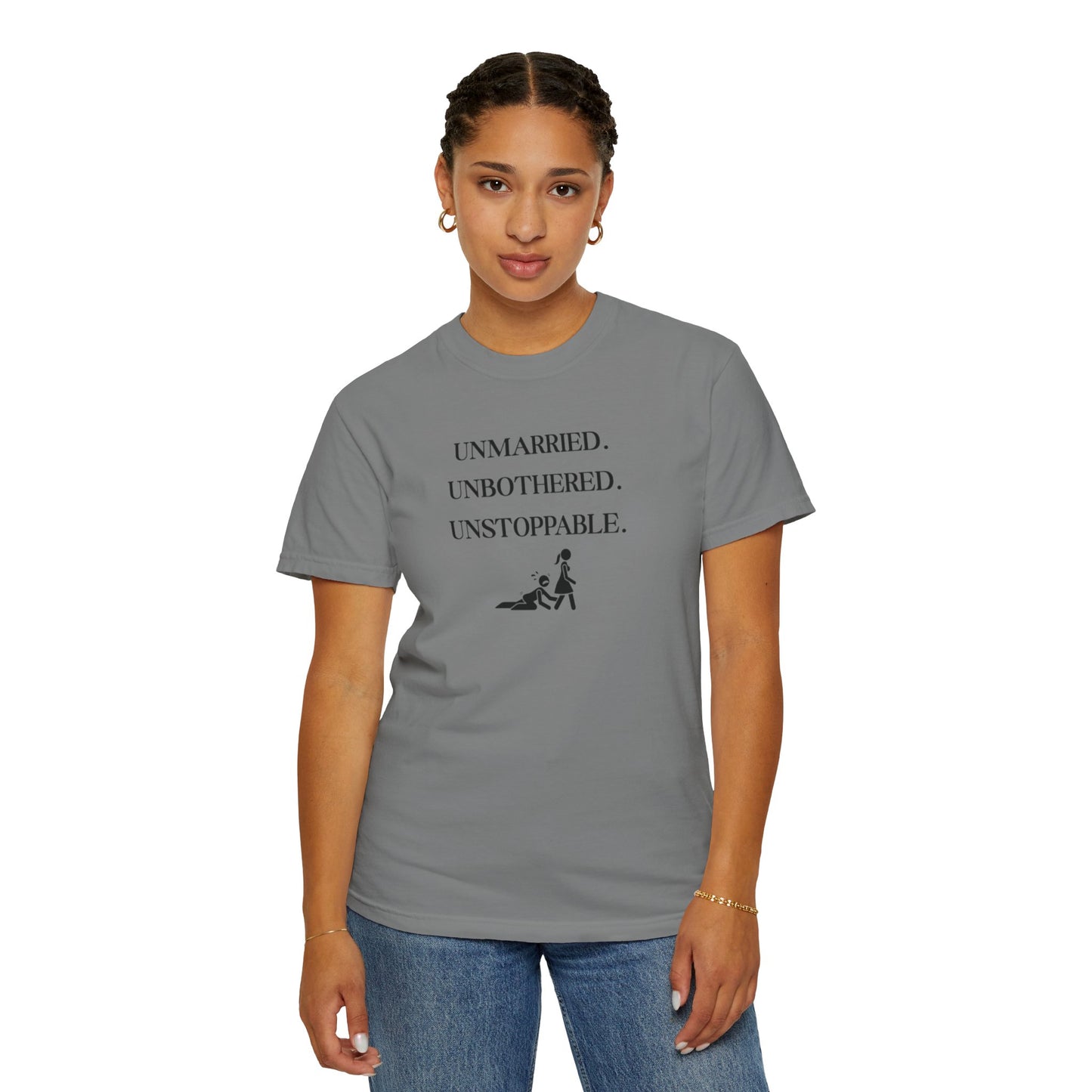 Unmarried. Unbothered. Unstoppable. T-Shirt