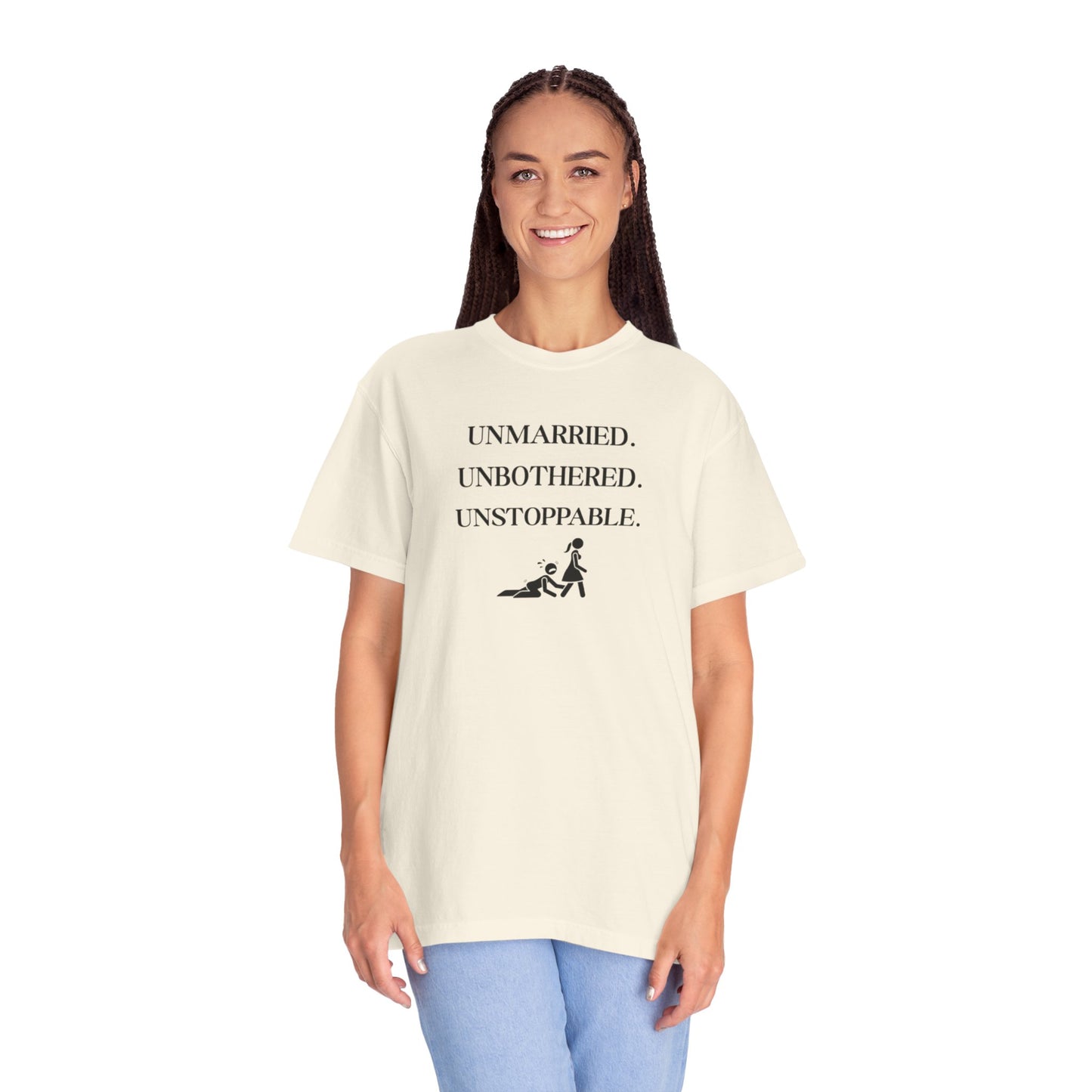 Unmarried. Unbothered. Unstoppable. T-Shirt