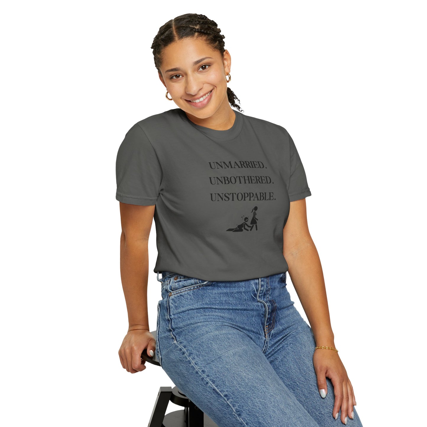 Unmarried. Unbothered. Unstoppable. T-Shirt