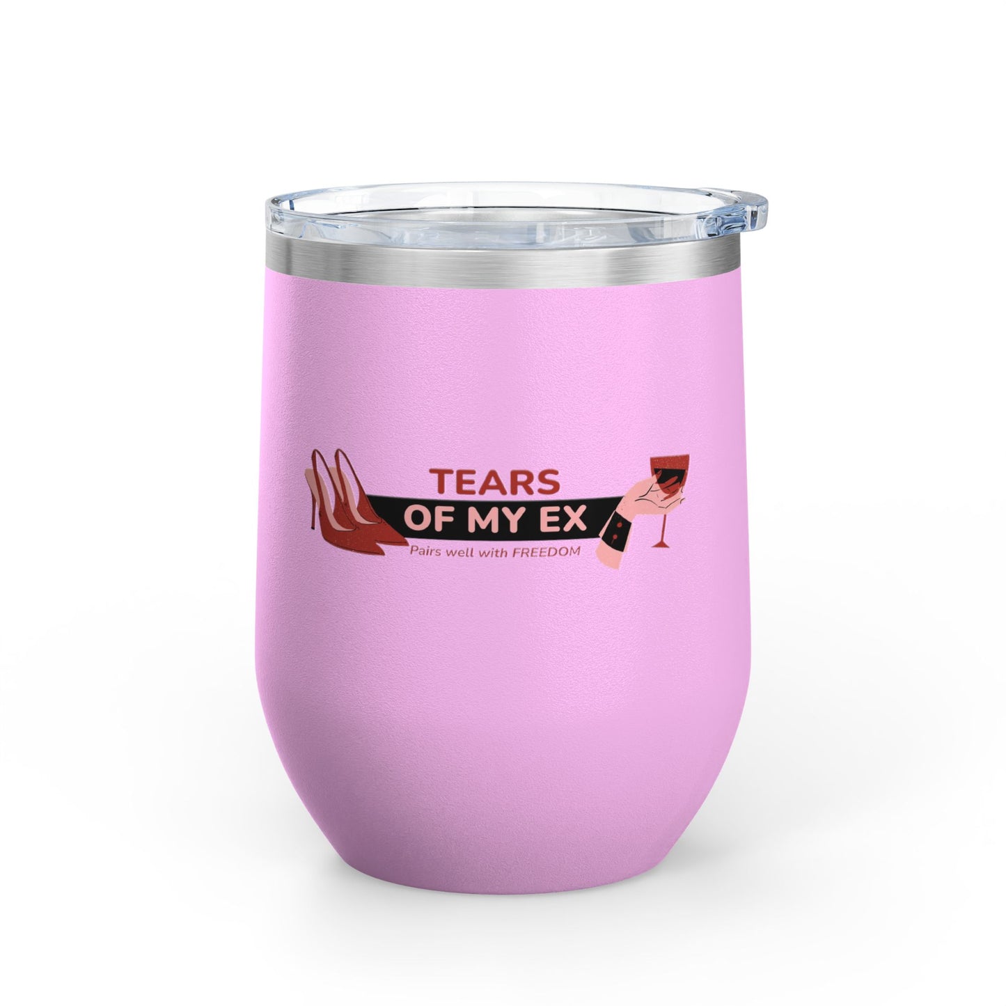 Wine Tumbler - "Tears of My Ex" - 12oz Insulated Cup for Wine Lovers