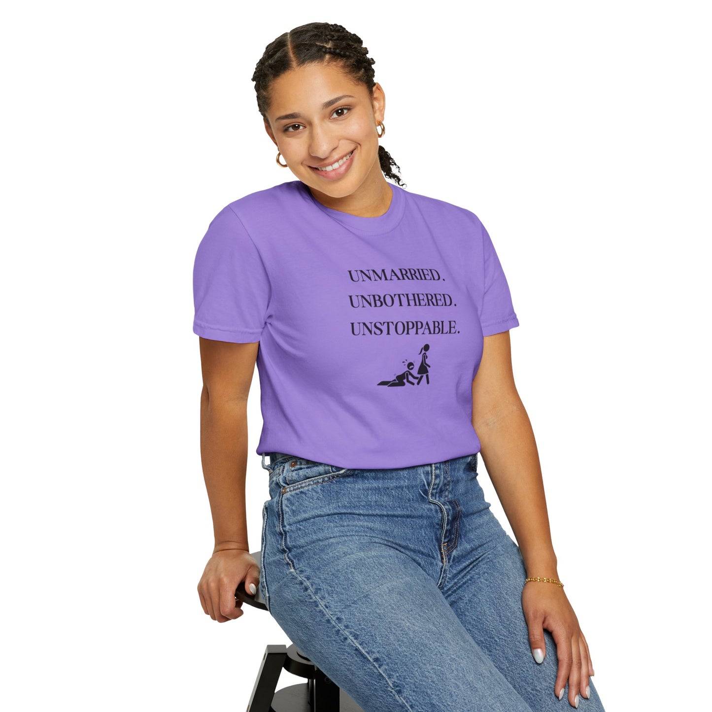 Unmarried. Unbothered. Unstoppable. T-Shirt