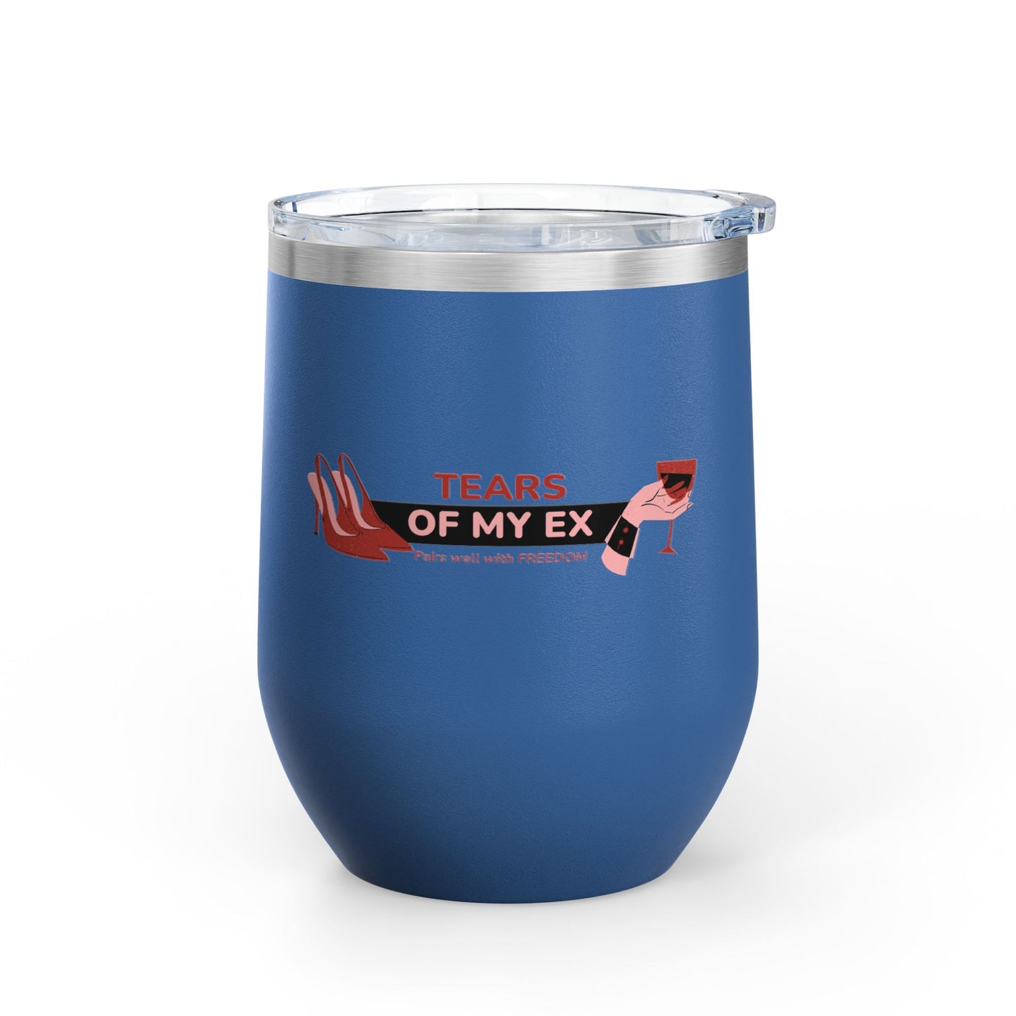 Wine Tumbler - "Tears of My Ex" - 12oz Insulated Cup for Wine Lovers