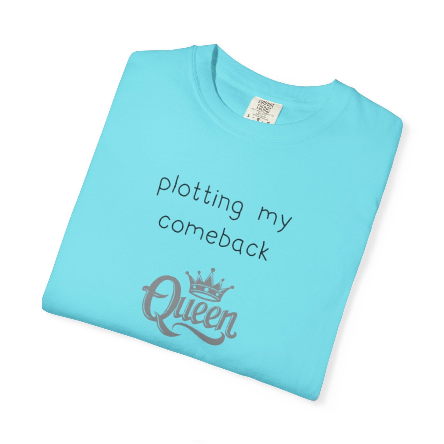 Plotting My Comeback T-shirt
