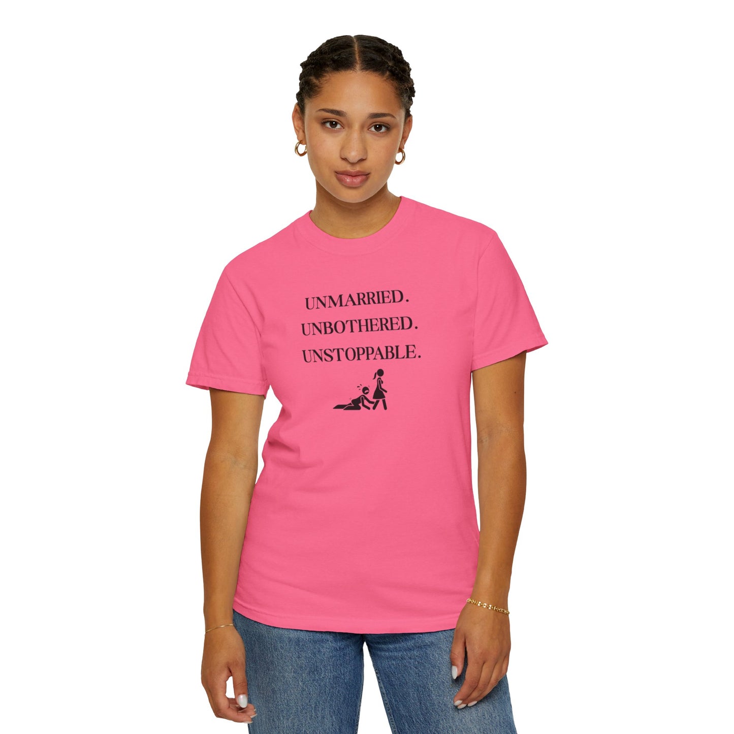Unmarried. Unbothered. Unstoppable. T-Shirt