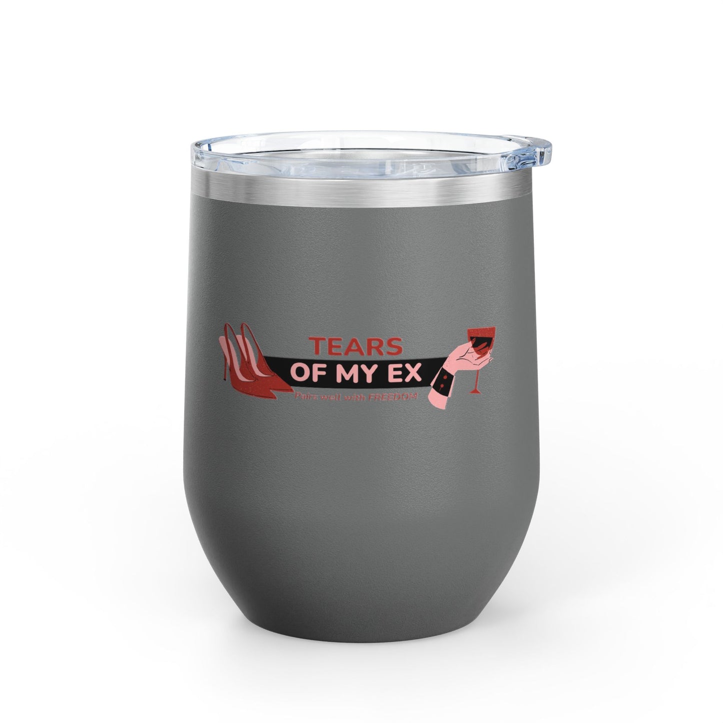 Wine Tumbler - "Tears of My Ex" - 12oz Insulated Cup for Wine Lovers