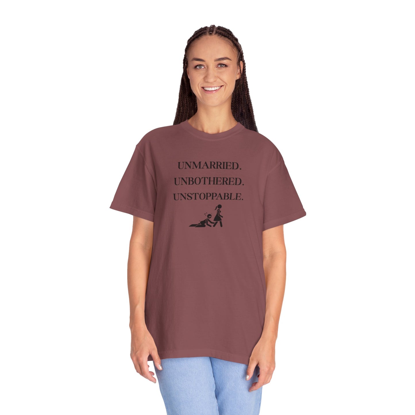 Unmarried. Unbothered. Unstoppable. T-Shirt