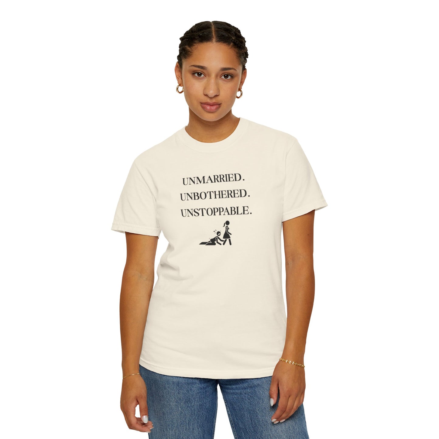 Unmarried. Unbothered. Unstoppable. T-Shirt