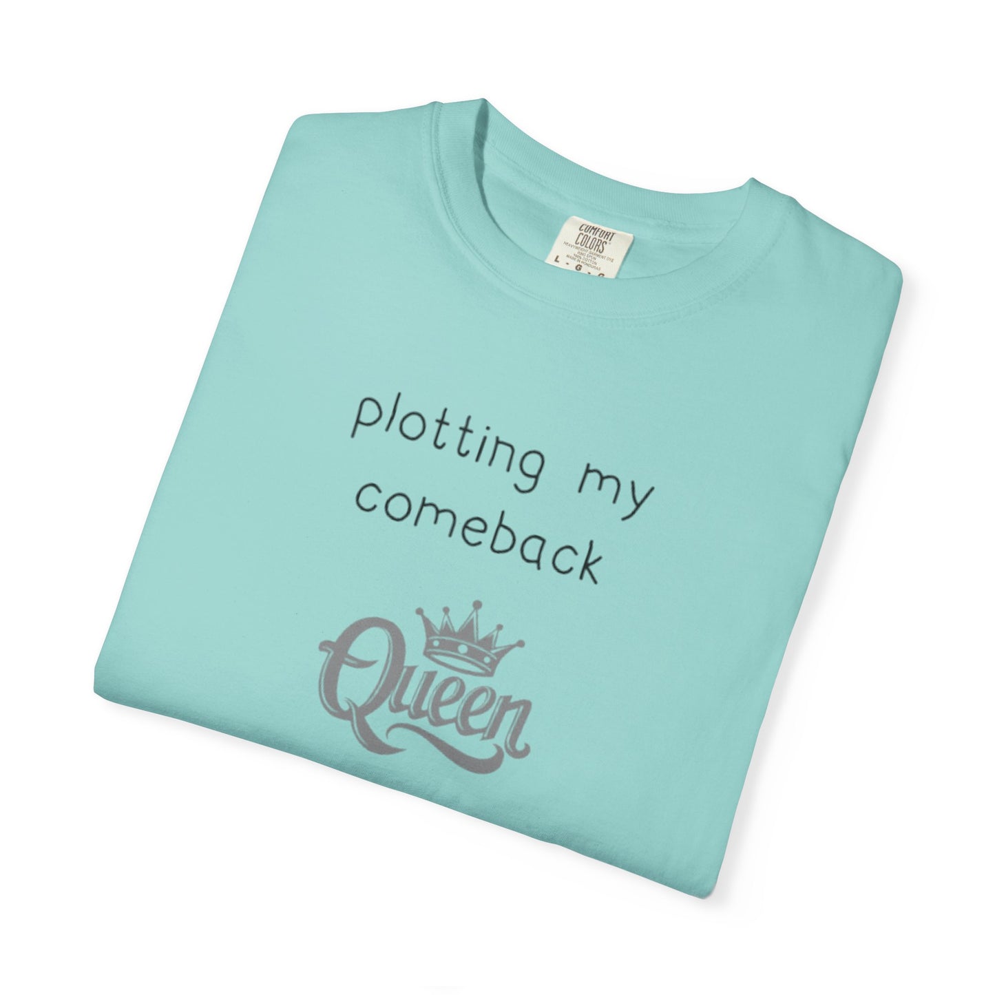 Plotting My Comeback T-shirt