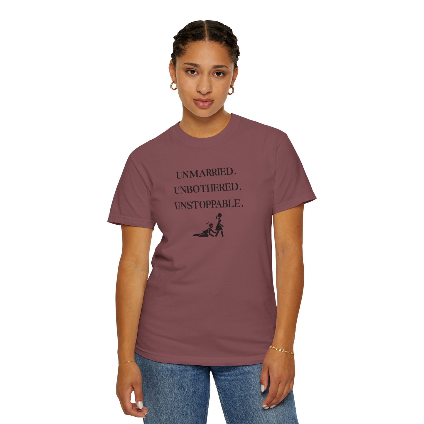 Unmarried. Unbothered. Unstoppable. T-Shirt