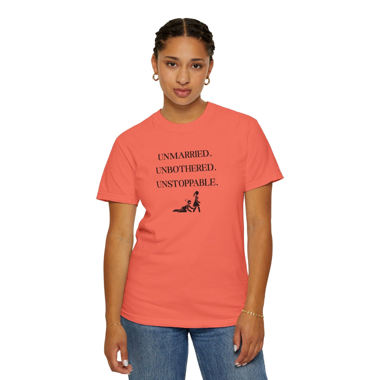 Unmarried. Unbothered. Unstoppable. T-Shirt