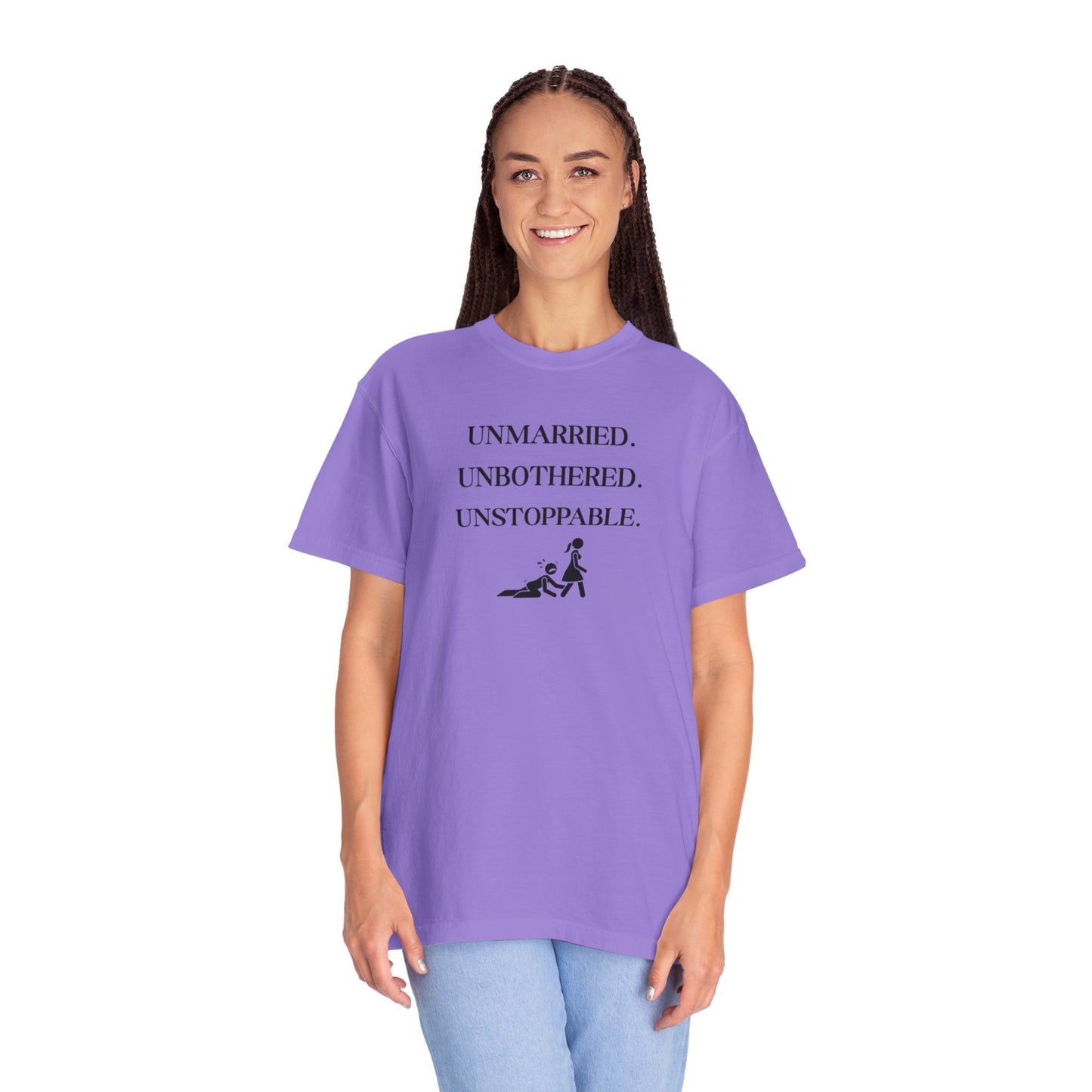 Unmarried. Unbothered. Unstoppable. T-Shirt