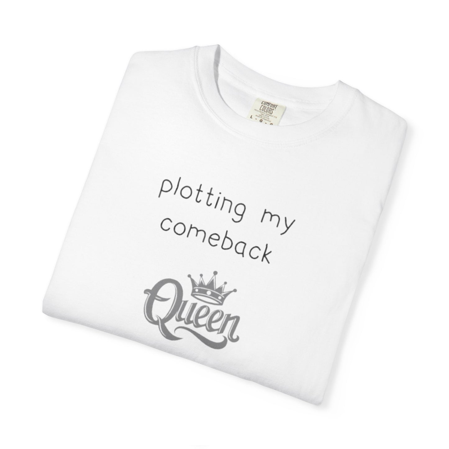 Plotting My Comeback T-shirt