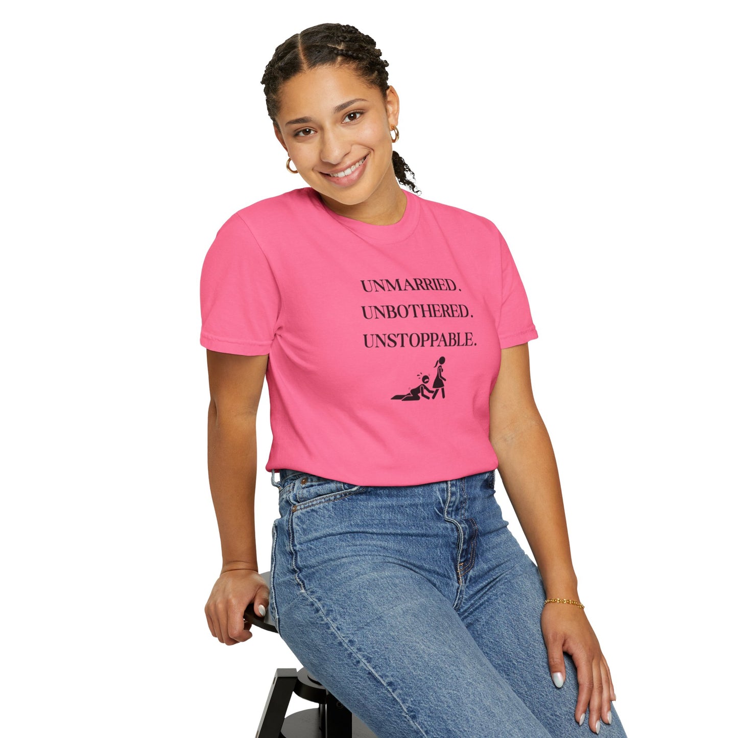 Unmarried. Unbothered. Unstoppable. T-Shirt