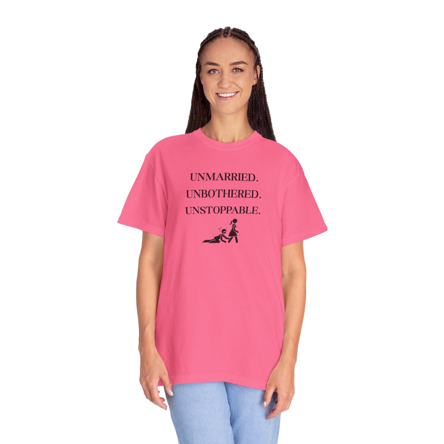 Unmarried. Unbothered. Unstoppable. T-Shirt