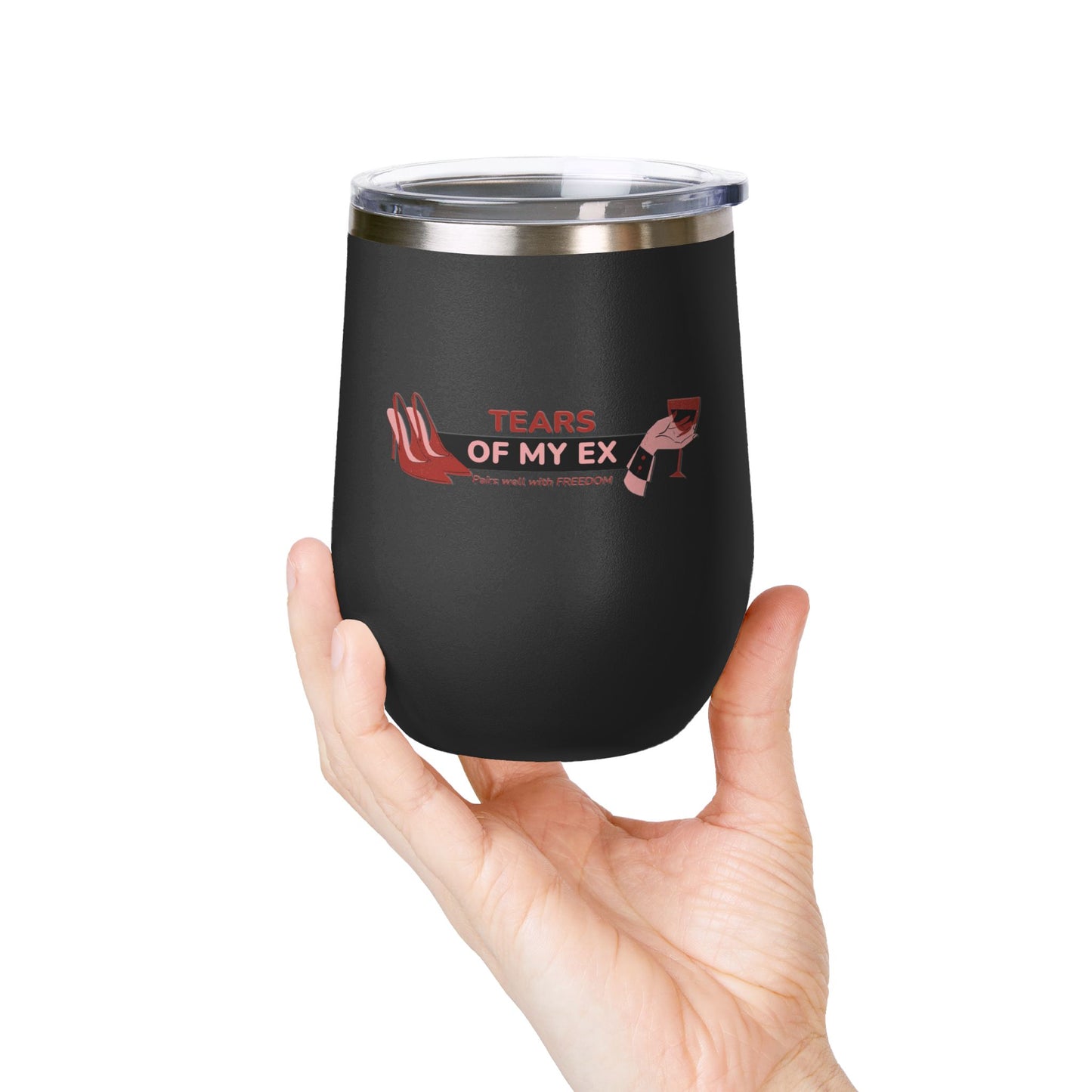 Wine Tumbler - "Tears of My Ex" - 12oz Insulated Cup for Wine Lovers