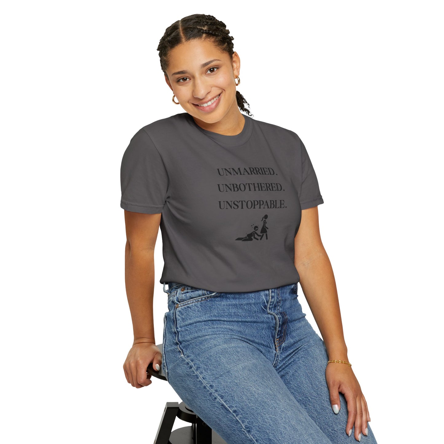 Unmarried. Unbothered. Unstoppable. T-Shirt