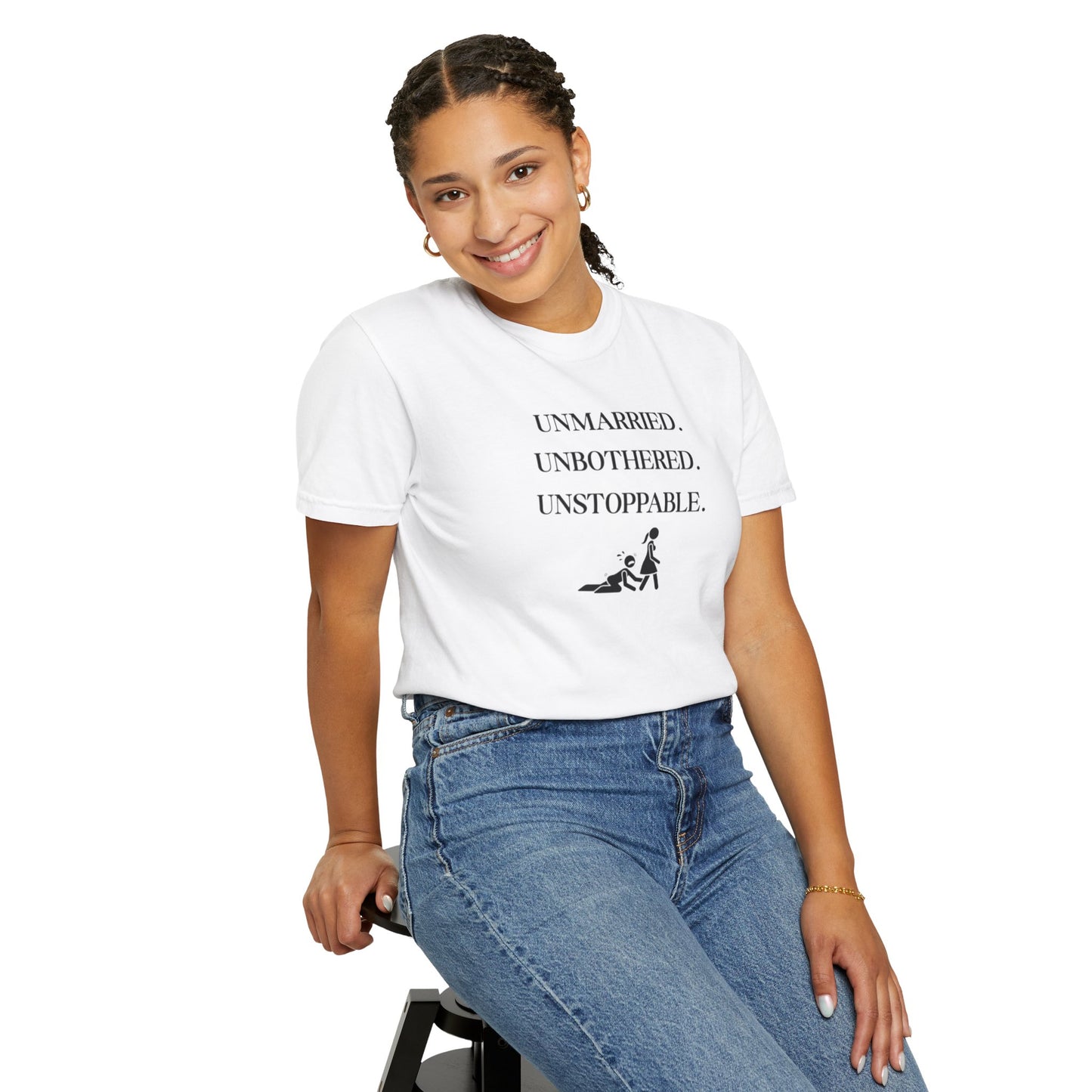 Unmarried. Unbothered. Unstoppable. T-Shirt