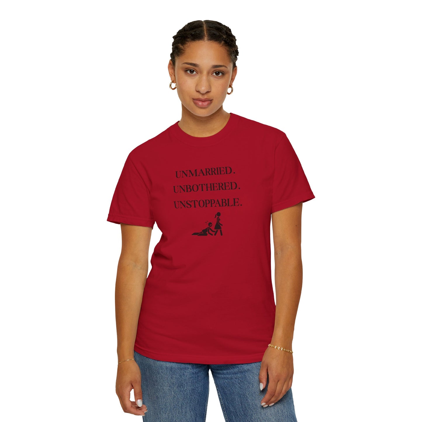 Unmarried. Unbothered. Unstoppable. T-Shirt