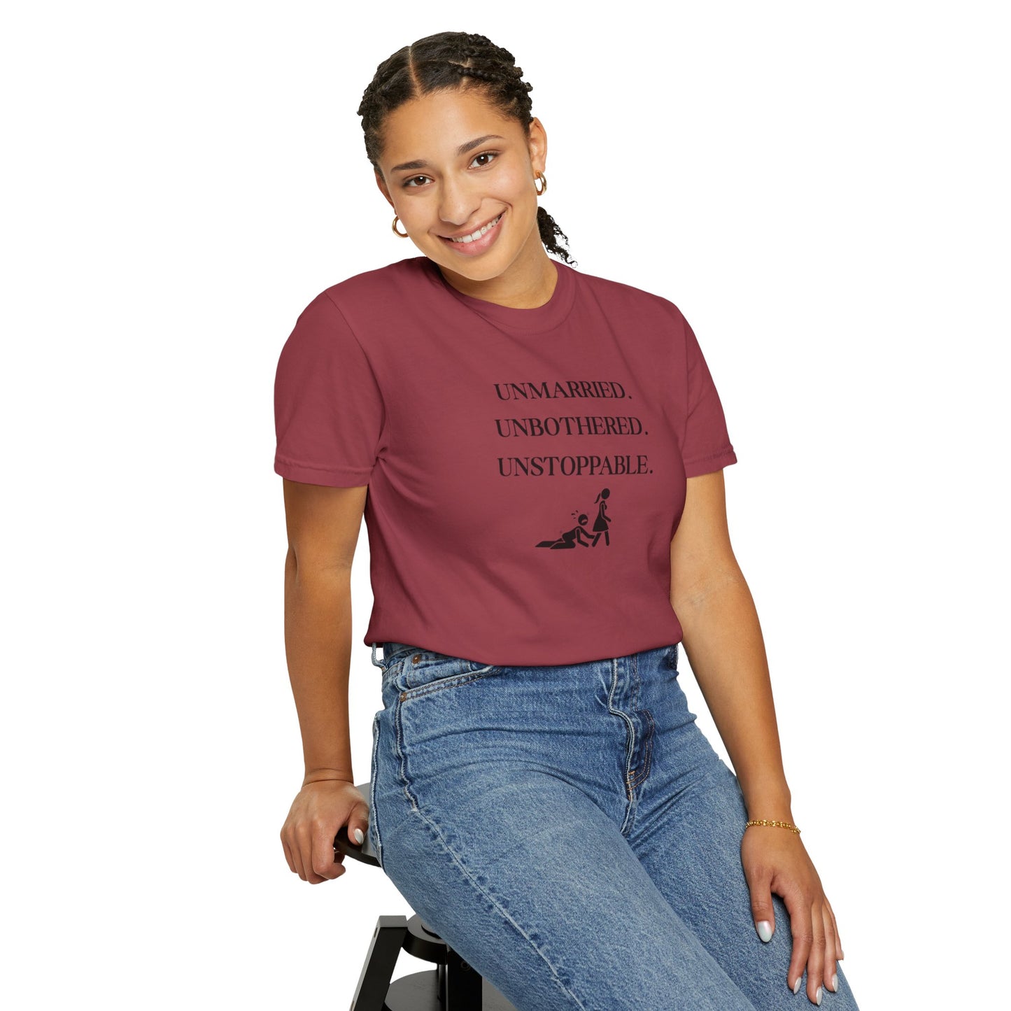 Unmarried. Unbothered. Unstoppable. T-Shirt