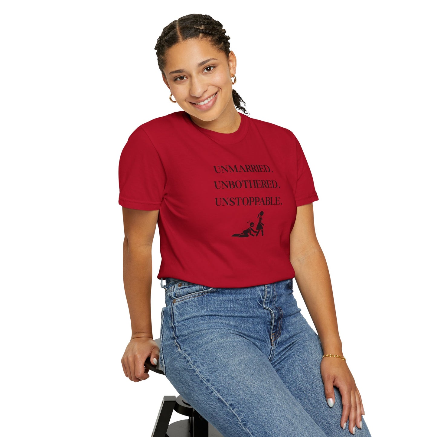 Unmarried. Unbothered. Unstoppable. T-Shirt