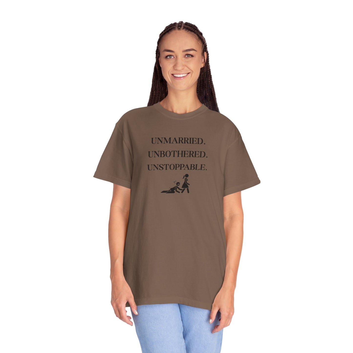Unmarried. Unbothered. Unstoppable. T-Shirt