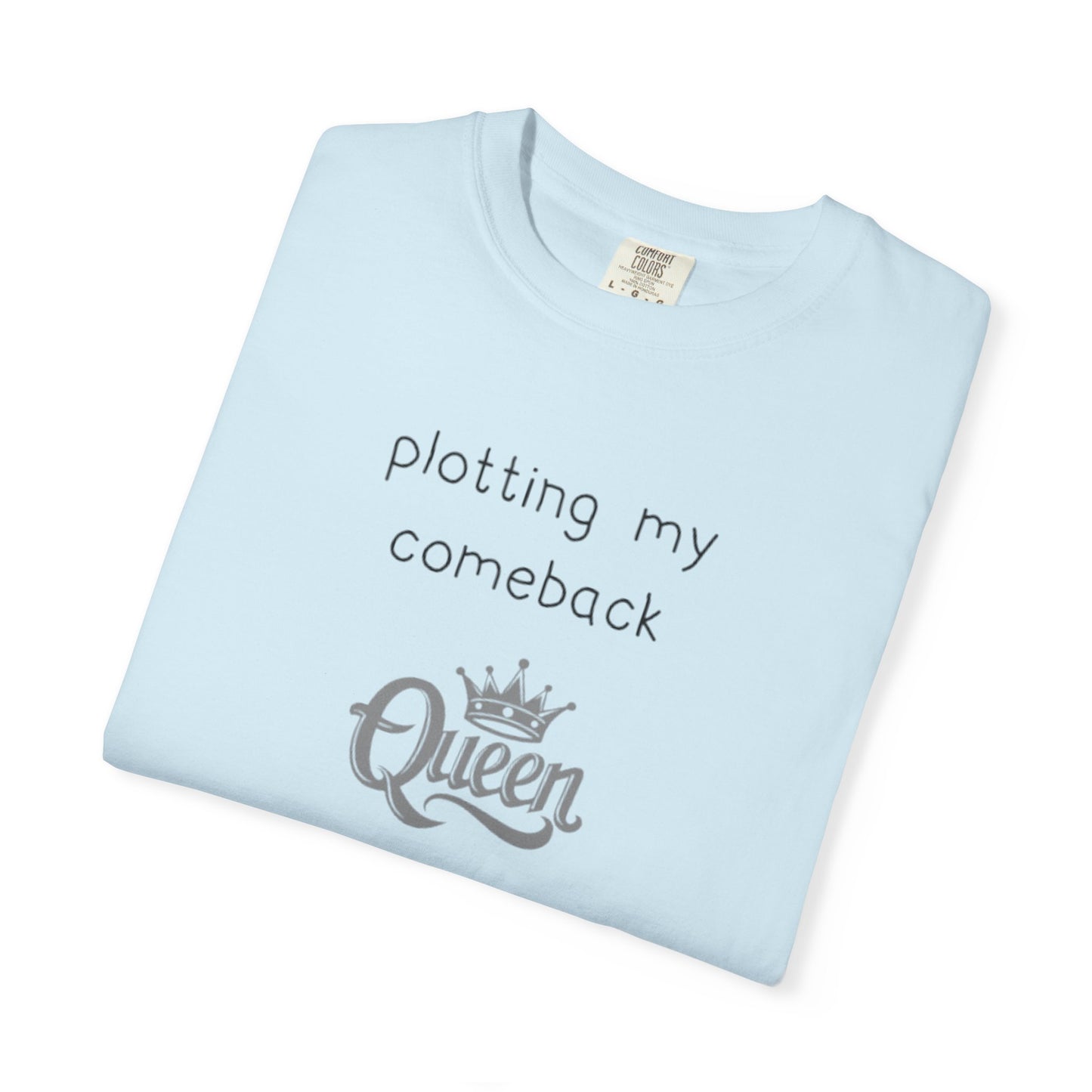 Plotting My Comeback T-shirt
