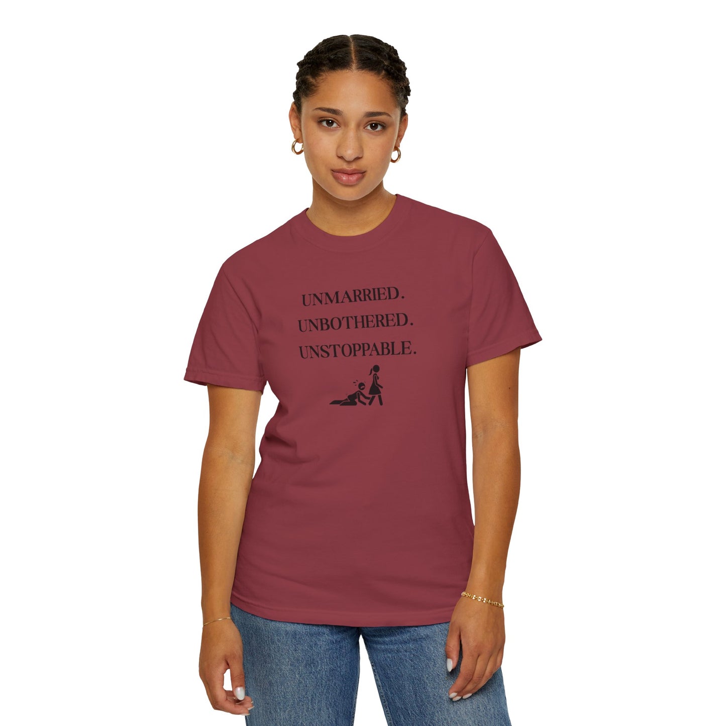 Unmarried. Unbothered. Unstoppable. T-Shirt