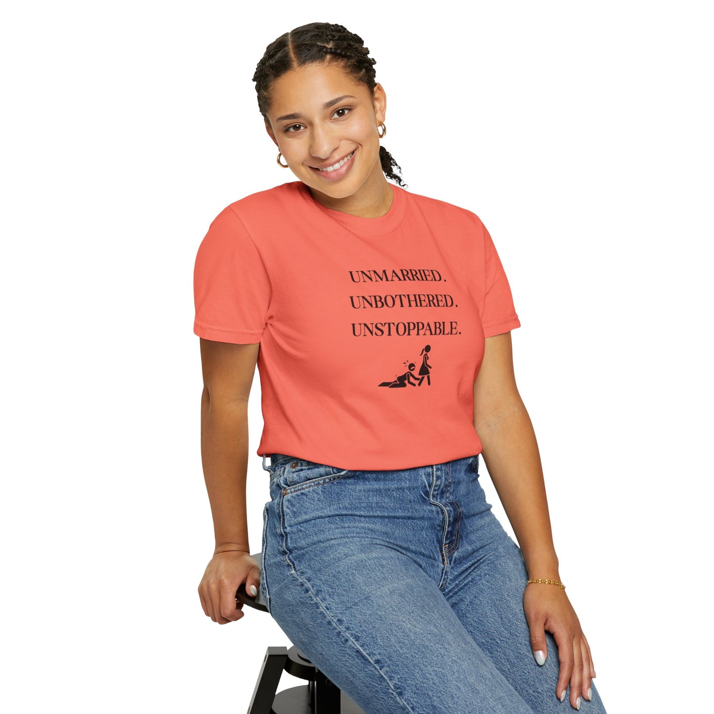 Unmarried. Unbothered. Unstoppable. T-Shirt