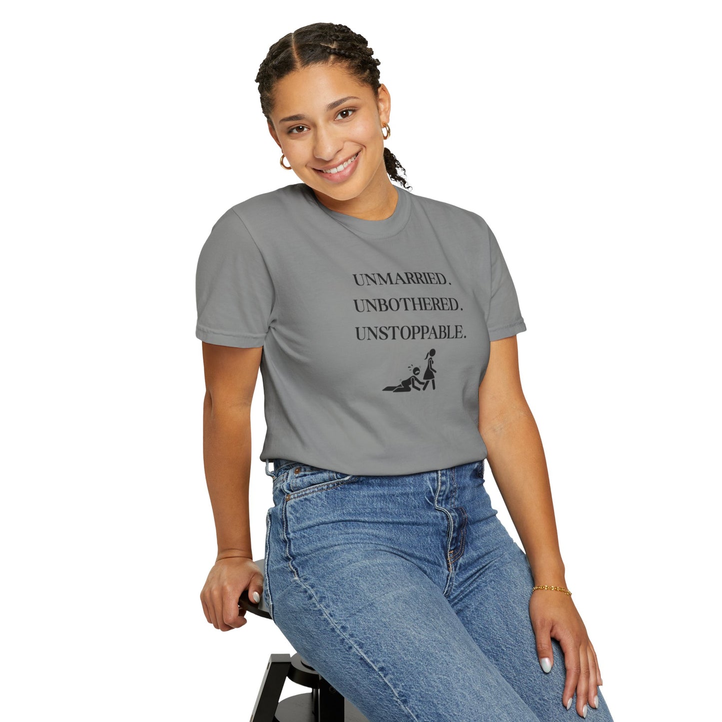 Unmarried. Unbothered. Unstoppable. T-Shirt